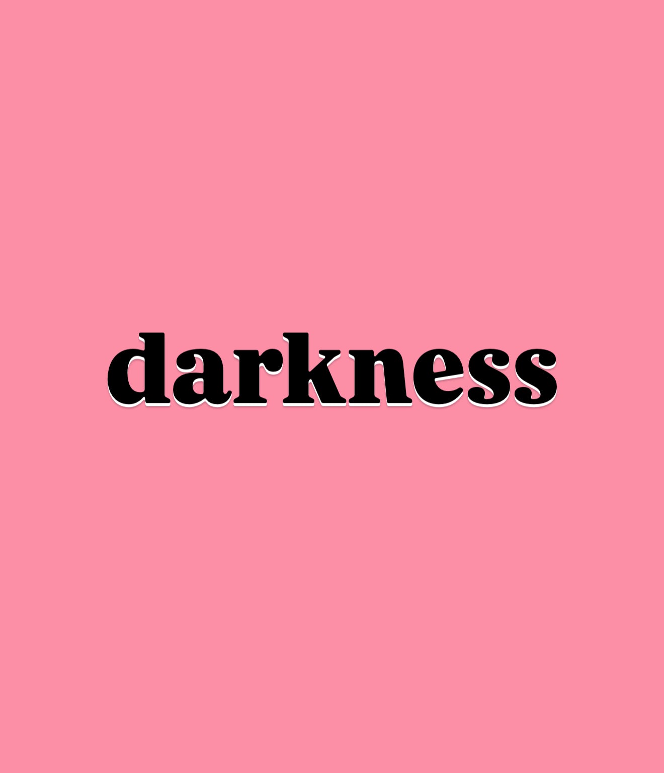 Darkness